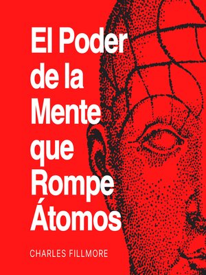 cover image of El Poder de la Mente que Rompe Átomos